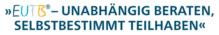 Slogan: EUTB-Unabhängig beraten selbstbestimmt teilhaben